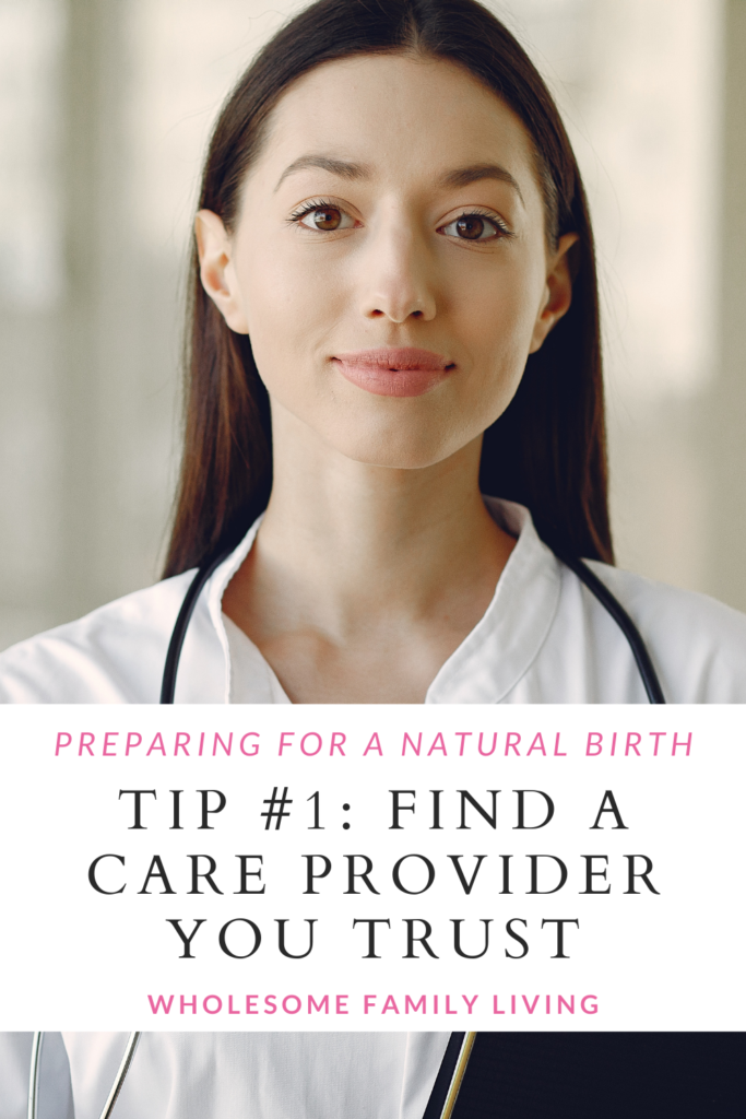 natural birth preparation tip #1 Find a Care Provider You Trust