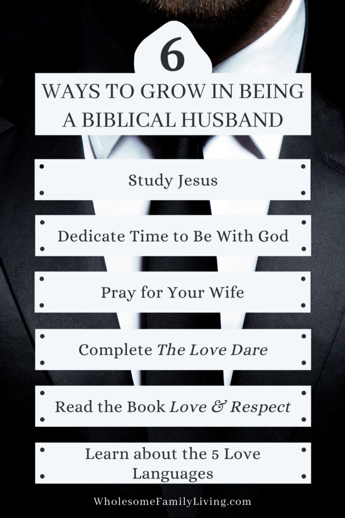 6 ways to grow as a biblical husband to reduce problems in marriage list